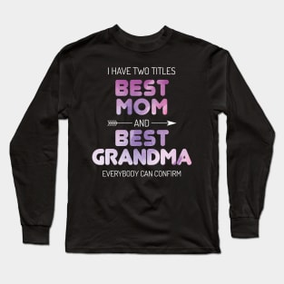 Best Mom And Best Grandma Nana Long Sleeve T-Shirt